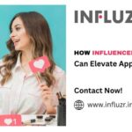 How Influencer Marketing Can Elevate Apparel Brands