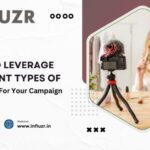 How To Leverage Different Types Of Influencers For Your Campaign