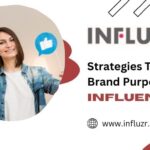 Strategies To Express Brand Purpose With Influencers